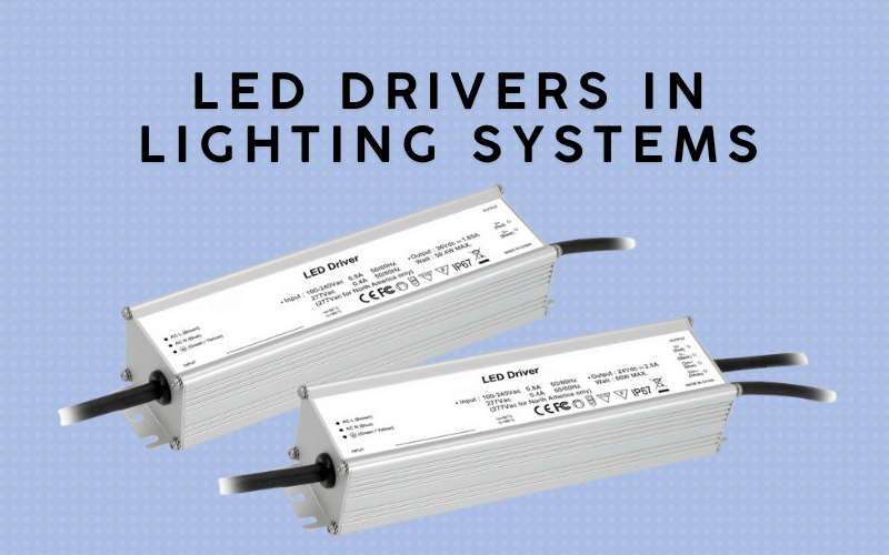 LED Drivers in Lighting Systems